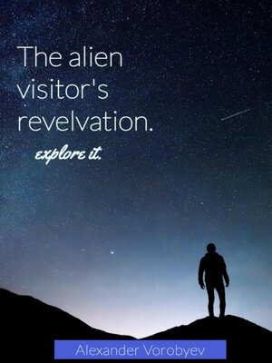 cover image of The alien visitor's revelation